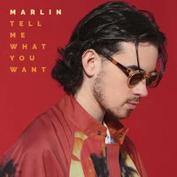 Marlin - Tell Me What You Want