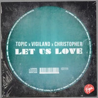Topic feat. Vigiland & Christopher - Let Us Love