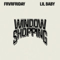 FRVRFRIDAY feat. Lil Baby - Window Shopping