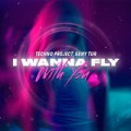 Techno Project & Dj Geny Tur - I Wanna Fly With You