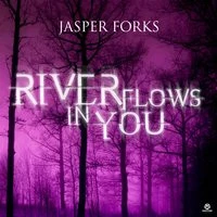 Jasper Forks - River Flows in You