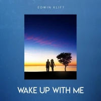 Edwin Klift - Wake Up With Me