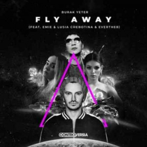 Burak Yeter & Emie & Lusia Chebotina & Everthe8 - Fly Away (Record Mix)