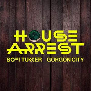 Sofi Tukker - House Arrest (feat. Gorgon City)