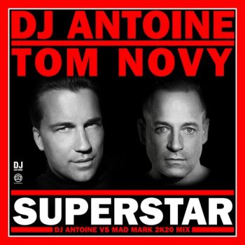 DJ Antoine – Superstar (ft. Tom Novy)